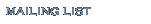 Mailing List